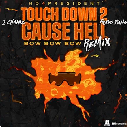 Touch Down 2 Cause Hell (Bow Bow Bow) (feat. 2 Chainz & Fredo Bang) [Remix]